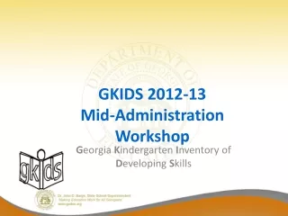 GKIDS 2012-13 Mid-Administration Workshop