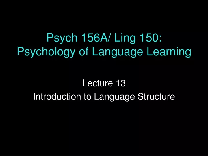 psych 156a ling 150 psychology of language learning