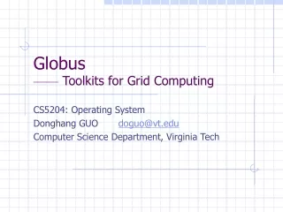 Globus  ——  Toolkits for Grid Computing