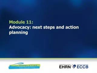 Module 11:  Advocacy: next steps and action planning