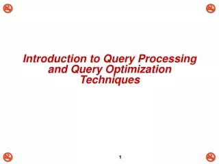 Introduction to Query Processing and Query Optimization Techniques