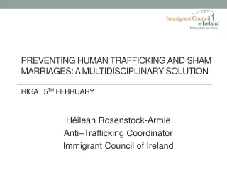 Preventing Human Trafficking and Sham Marriages: A Multidisciplinary Solution  Riga	5 th  February