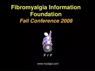 Fibromyalgia Information Foundation  Fall Conference 2008