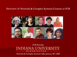 Overview of Network &amp; Complex Systems Courses at IUB IUB Faculty