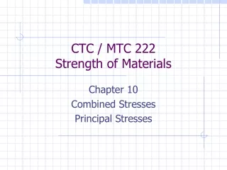CTC / MTC 222 Strength of Materials