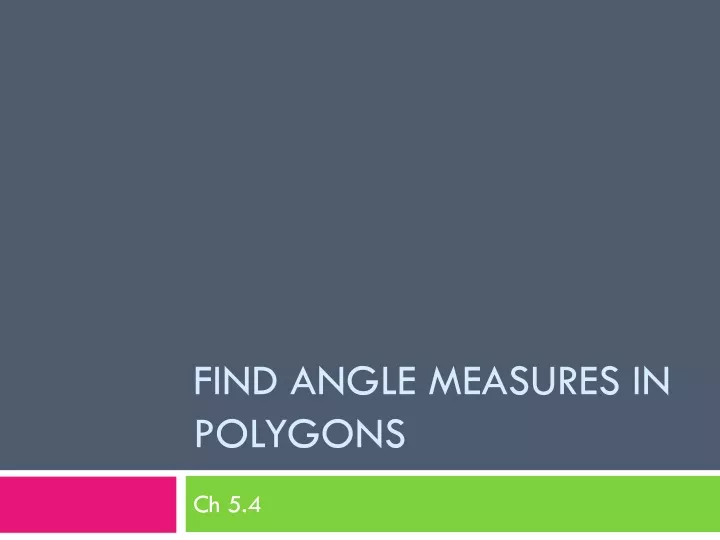 find angle measure s in polygons