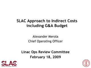 SLAC Approach to Indirect Costs including G &amp; A Budget