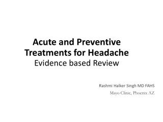Acute and Preventive Treatments for Headache Evidence based Review