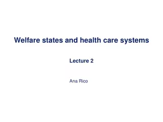 Welfare states and health care systems  Lecture 2