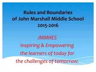 Rules and Boundaries of John Marshall Middle School 2015-2016