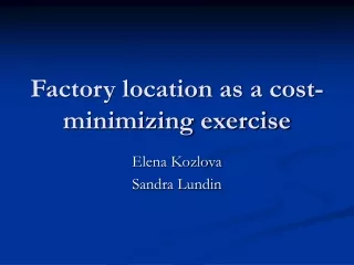 Factory location as a cost-minimizing exercise