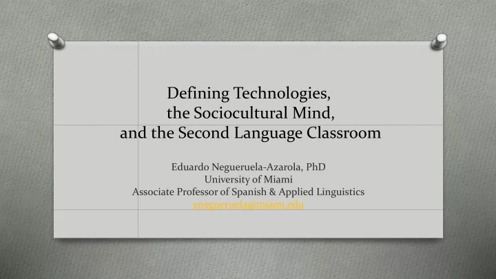 defining technologies the sociocultural mind and the second language classroom
