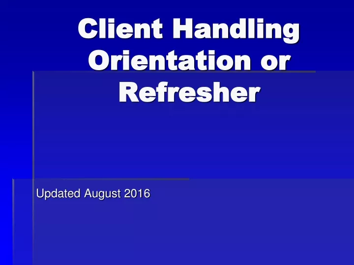 client handling orientation or refresher