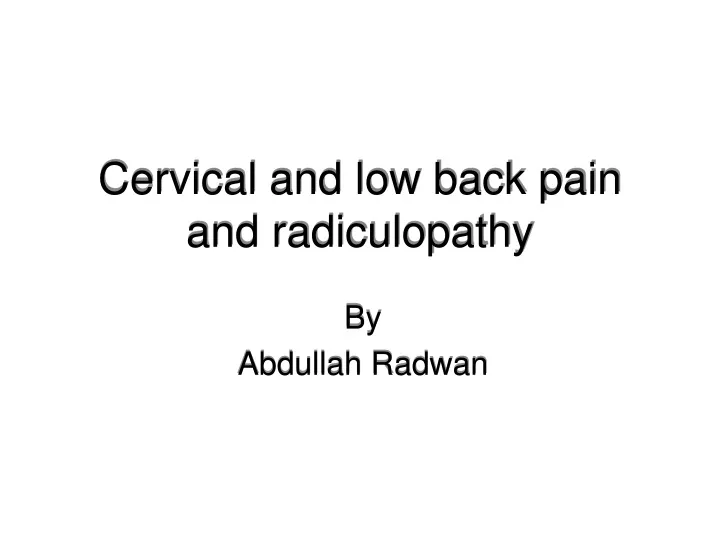 cervical and low back pain and radiculopathy