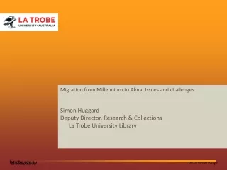Migration from Millennium to Alma. Issues and challenges.  Simon Huggard