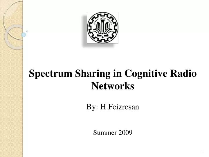 spectrum sharing in cognitive radio networks by h feizresan summer 2009