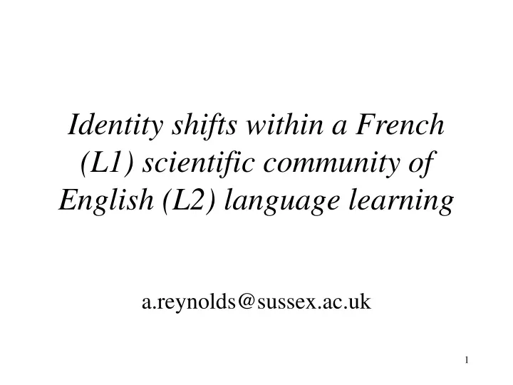 identity shifts within a french l1 scientific community of english l2 language learning