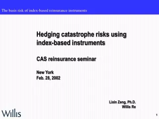 Hedging catastrophe risks using index-based instruments CAS reinsurance seminar New York