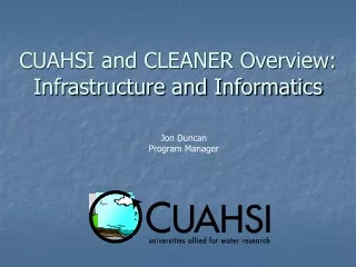 CUAHSI and CLEANER Overview: Infrastructure and Informatics