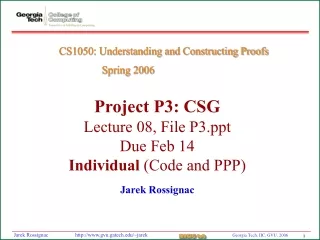 Project P3: CSG Lecture 08, File P3 Due Feb 14 Individual  (Code and PPP)