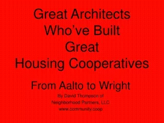 Great Architects  Who’ve Built Great  Housing Cooperatives