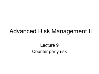 Advanced Risk Management II