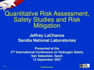 Quantitative Risk Assessment, Safety Studies and Risk Mitigation Jeffrey LaChance