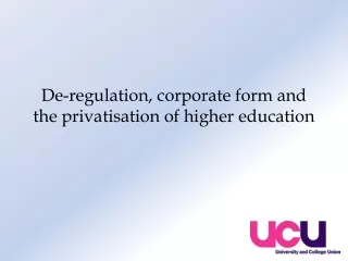 De-regulation, corporate form and the privatisation of higher education