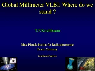 T.P.Krichbaum  Max-Planck-Institut für Radioastronomie Bonn, Germany tkrichbaum@mpifr.de