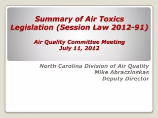 North Carolina Division of Air Quality Mike Abraczinskas Deputy Director