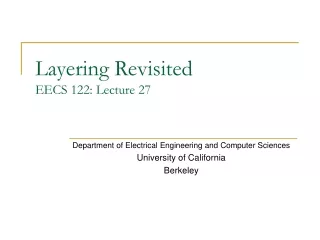 Layering Revisited EECS 122: Lecture 27