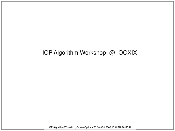 iop algorithm workshop @ ooxix