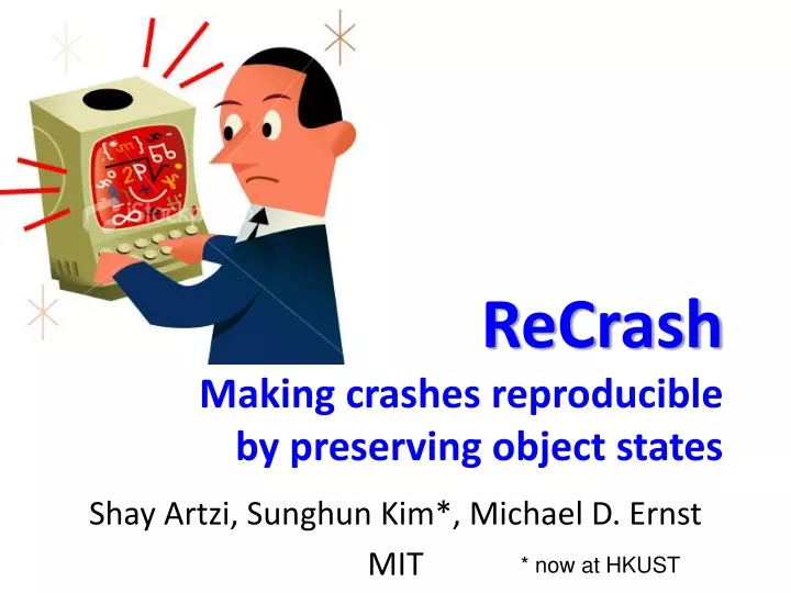 recrash making crashes reproducible by preserving object states