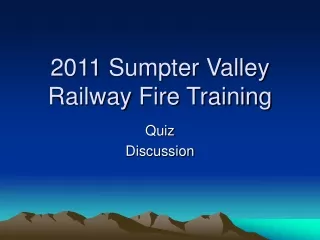 2011 Sumpter Valley Railway Fire Training
