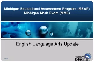 Michigan Educational Assessment Program (MEAP)  Michigan Merit Exam (MME)