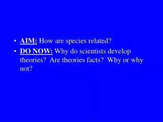 AIM:  How are species related?