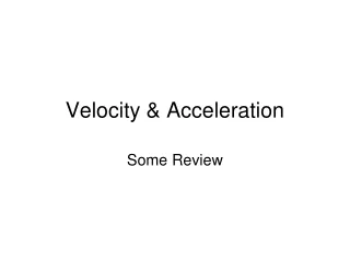 Velocity &amp; Acceleration
