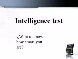 ¿ Want to know how smart you are?