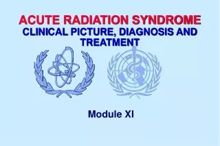 ACUTE RADIATION SYNDROME   CL I N I CAL PI CTURE ,  DI AGNOS I S  AND  T REATMENT