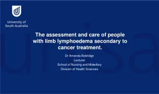 The assessment and care of people with limb lymphoedema secondary to cancer treatment.