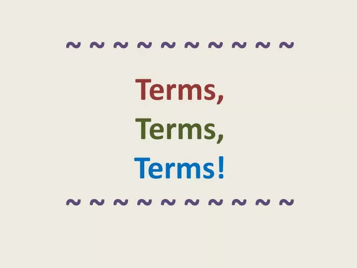 terms terms terms