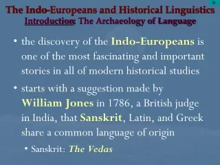 The Indo-Europeans and Historical Linguistics Introduction : The Archaeology of Language