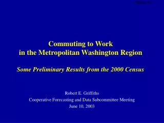 Robert E. Griffiths Cooperative Forecasting and Data Subcommittee Meeting June 10, 2003
