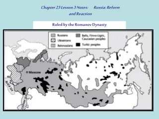 Chapter 23 Lesson 3 Notes:       Russia: Reform and Reaction