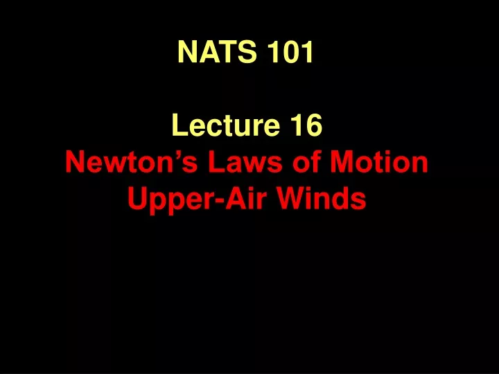 nats 101 lecture 16 newton s laws of motion upper air winds