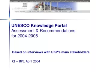 UNESCO Knowledge Portal  Assessment &amp;  Recommendations  for 2004-2005