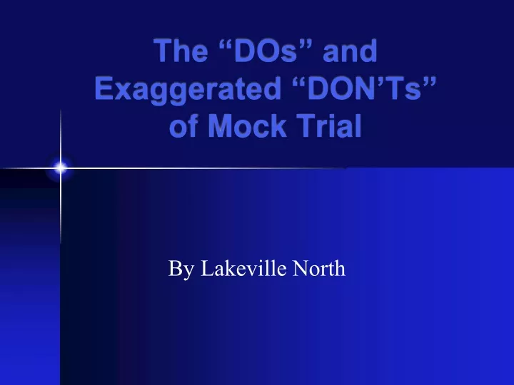 the dos and exaggerated don ts of mock trial