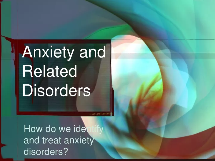 anxiety and related disorders