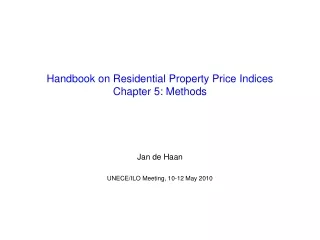 Handbook on Residential Property Price Indices Chapter 5: Methods
