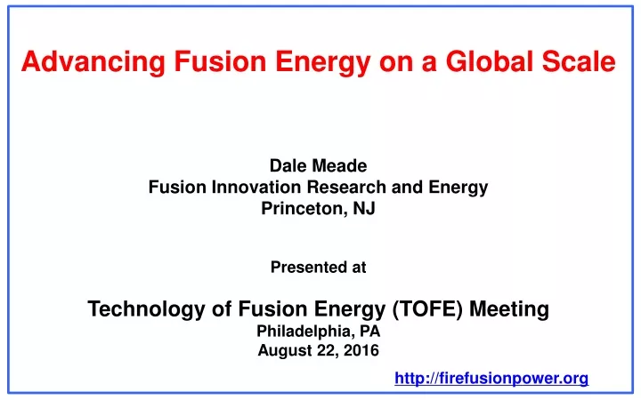 advancing fusion energy on a global scale dale